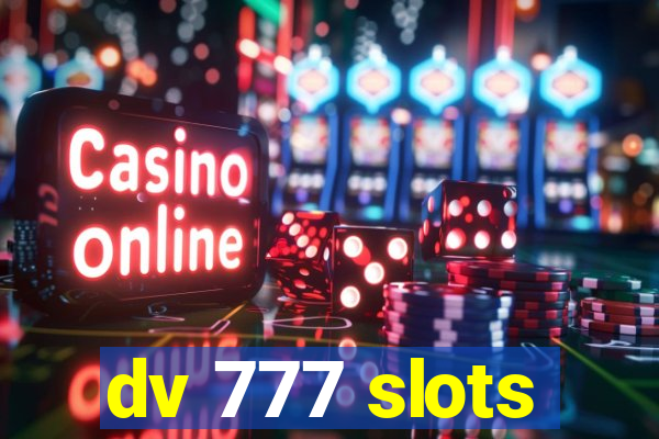 dv 777 slots